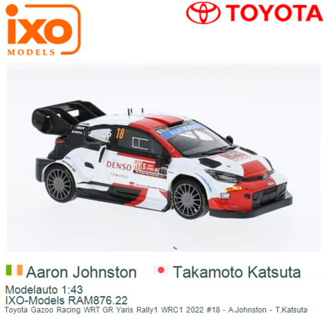 Modelauto 1:43 | IXO-Models RAM876.22 | Toyota Gazoo Racing WRT GR Yaris Rally1 WRC1 2022 #18 - A.Johnston - T.Katsuta