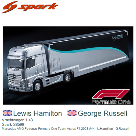 Vrachtwagen 1:43 | Spark S8599 | Mercedes AMG Petronas Formula One Team Actros F1 2023 #44 - L.Hamilton - G.Russell