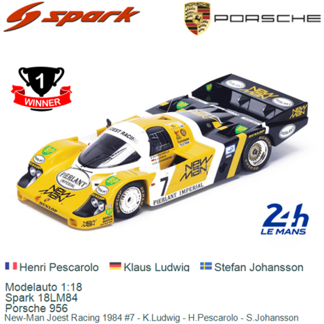 Modelauto 1:18 | Spark 18LM84 | Porsche 956 | New-Man Joest Racing 1984 #7 - K.Ludwig - H.Pescarolo - S.Johansson