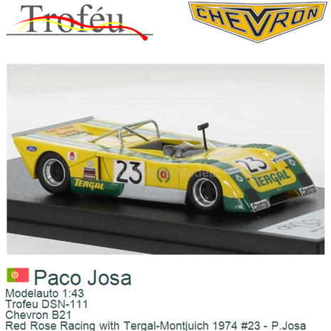 Modelauto 1:43 | Trofeu DSN-111 | Chevron B21 | Red Rose Racing with Tergal-Montjuich 1974 #23 - P.Josa 