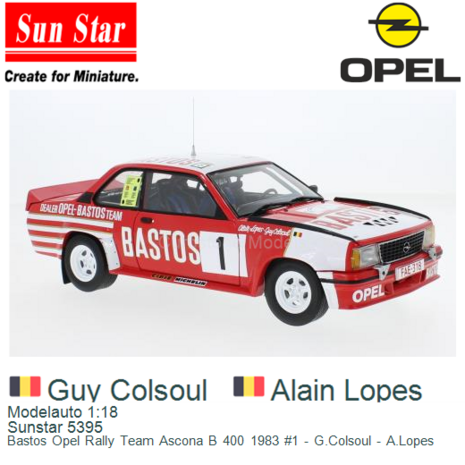 Modelauto 1:18 | Sunstar 5395 | Bastos Opel Rally Team Ascona B 400 1983 #1 - G.Colsoul - A.Lopes