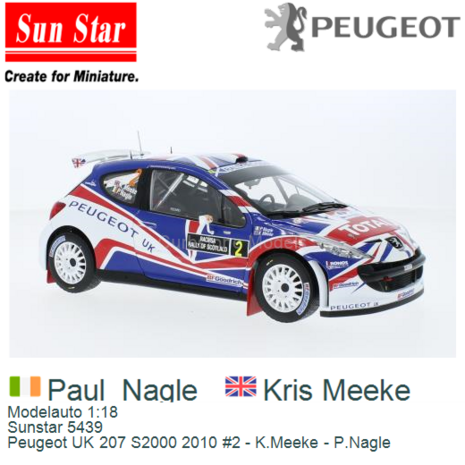 Modelauto 1:18 | Sunstar 5439 | Peugeot UK 207 S2000 2010 #2 - K.Meeke - P.Nagle