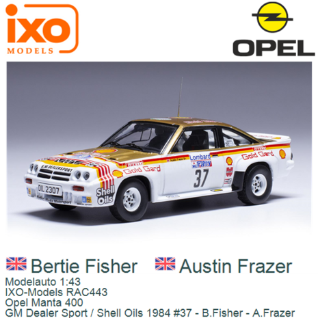 Modelauto 1:43 | IXO-Models RAC443 | Opel Manta 400 | GM Dealer Sport / Shell Oils 1984 #37 - B.Fisher - A.Frazer