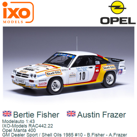 Modelauto 1:43 | IXO-Models RAC442.22 | Opel Manta 400 | GM Dealer Sport / Shell Oils 1985 #10 - B.Fisher - A.Frazer