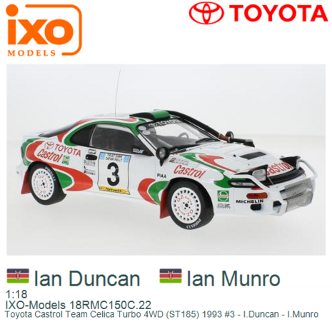 1:18 | IXO-Models 18RMC150C.22 | Toyota Castrol Team Celica Turbo 4WD (ST185) 1993 #3 - I.Duncan - I.Munro