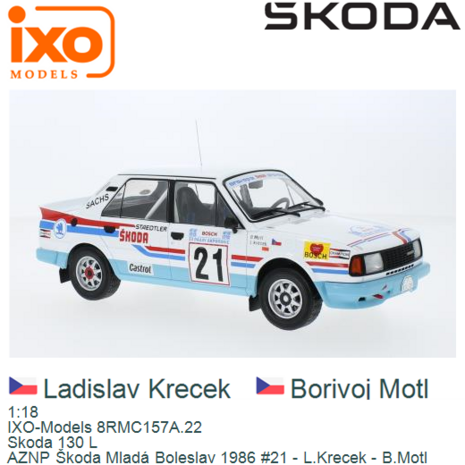 1:18 | IXO-Models 8RMC157A.22 | Skoda 130 L | AZNP Škoda Mladá Boleslav 1986 #21 - L.Krecek - B.Motl