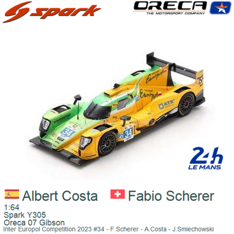 1:64 | Spark Y305 | Oreca 07 Gibson | Inter Europol Competition 2023 #34 - F.Scherer - A.Costa - J.Smiechowski