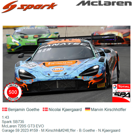 1:43 | Spark SB735 | McLaren 720S GT3 EVO | Garage 59 2023 #159 - M.Kirschh&#246;ffer - B.Goethe - N.Kjaergaard