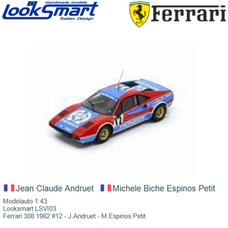 Modelauto 1:43 | Looksmart LSVI03 | Ferrari 308 1982 #12 - J.Andruet - M.Espinos Petit