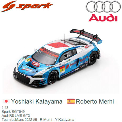 1:43 | Spark SGT049 | Audi R8 LMS GT3 | Team LeMans 2022 #6 - R.Merhi - Y.Katayama