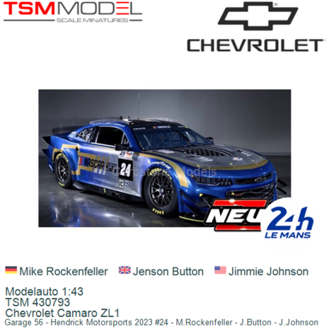 Modelauto 1:43 | TSM 430793 | Chevrolet Camaro ZL1 | Garage 56 - Hendrick Motorsports 2023 #24 - M.Rockenfeller - J.Button - J.