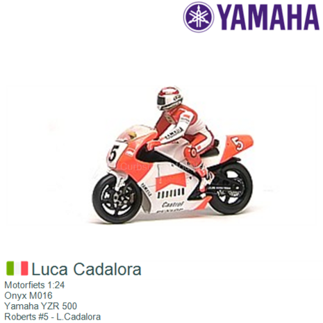 Motorfiets 1:24 | Onyx M016 | Yamaha YZR 500 | Roberts #5 - L.Cadalora