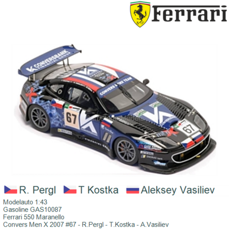 Modelauto 1:43 | Gasoline GAS10087 | Ferrari 550 Maranello | Convers Men X 2007 #67 - R.Pergl - T.Kostka - A.Vasiliev