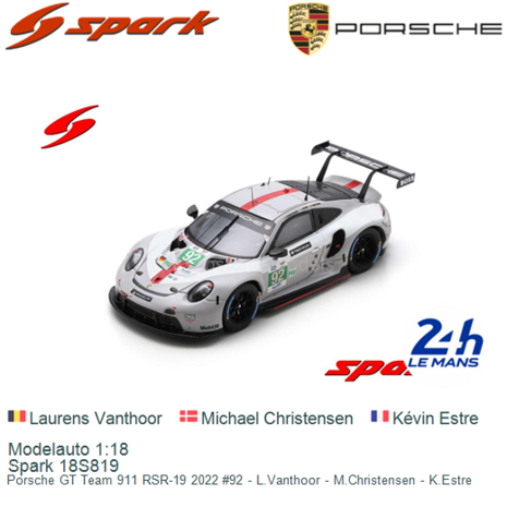 Modelauto 1:18 | Spark 18S819 | Porsche GT Team 911 RSR-19 2022 #92 - L.Vanthoor - M.Christensen - K.Estre