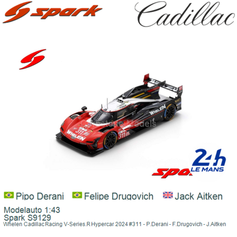 Modelauto 1:43 | Spark S9129 | Whelen Cadillac Racing V-Series.R Hypercar 2024 #311 - P.Derani - F.Drugovich - J.Aitken