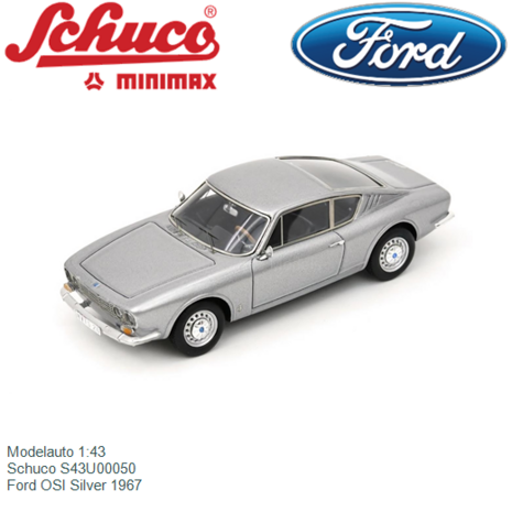 Modelauto 1:43 | Schuco S43U00050 | Ford OSI Silver 1967