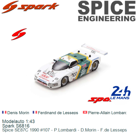 Modelauto 1:43 | Spark S6816 | Spice SE87C 1990 #107 - P.Lombardi - D.Morin - F.de Lesseps