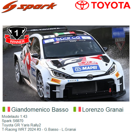 Modelauto 1:43 | Spark S6870 | Toyota GR Yaris Rally2 | T-Racing WRT 2024 #3 - G.Basso - L.Granai