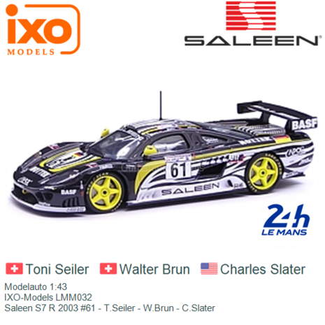 Modelauto 1:43 | IXO-Models LMM032 | Saleen S7 R 2003 #61 - T.Seiler - W.Brun - C.Slater