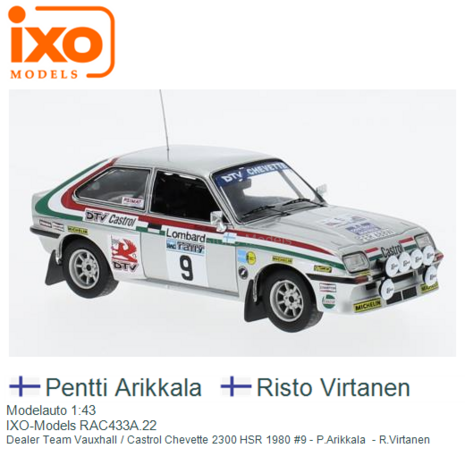 Modelauto 1:43 | IXO-Models RAC433A.22 | Dealer Team Vauxhall / Castrol Chevette 2300 HSR 1980 #9 - P.Arikkala  - R.Virtanen