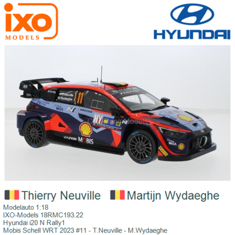 Modelauto 1:18 | IXO-Models 18RMC193.22 | Hyundai i20 N Rally1 | Mobis Schell WRT 2023 #11 - T.Neuville - M.Wydaeghe