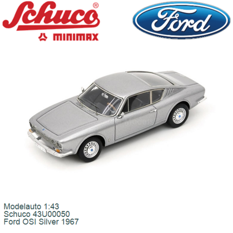 Modelauto 1:43 | Schuco 43U00050 | Ford OSI Silver 1967