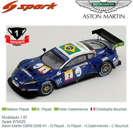 Modelauto 1:87 | Spark 87S025 | Aston Martin DBR9 2006 #1 - N.Piquet - N.Piquet - H.Castroneves - C.Bouchut