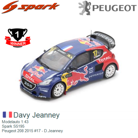 Modelauto 1:43 | Spark S5195 | Peugeot 208 2015 #17 - D.Jeanney