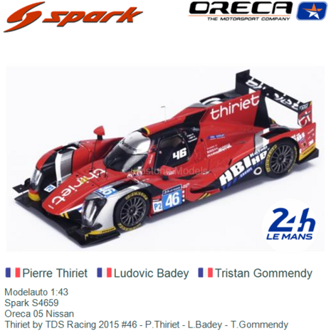 Modelauto 1:43 | Spark S4659 | Oreca 05 Nissan | Thiriet by TDS Racing 2015 #46 - P.Thiriet - L.Badey - T.Gommendy