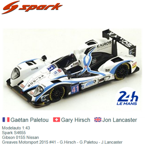 Modelauto 1:43 | Spark S4655 | Gibson 015S Nissan | Greaves Motorsport 2015 #41 - G.Hirsch - G.Paletou - J.Lancaster