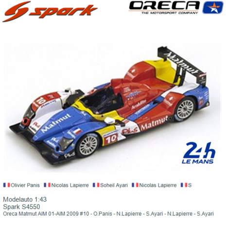 Modelauto 1:43 | Spark S4550 | Oreca Matmut AIM 01-AIM 2009 #10 - O.Panis - N.Lapierre - S.Ayari - N.Lapierre - S.Ayari