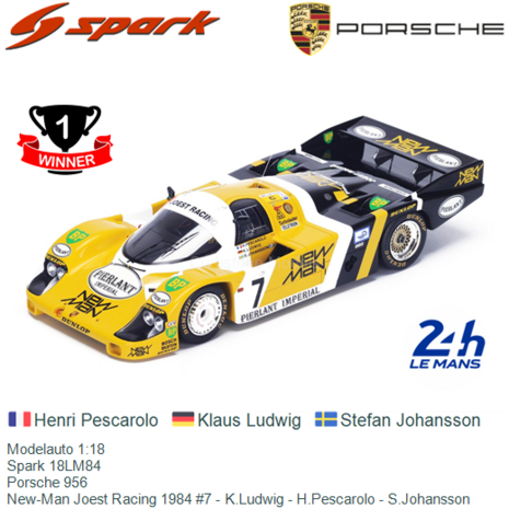 Modelauto 1:18 | Spark 18LM84 | Porsche 956 | New-Man Joest Racing 1984 #7 - K.Ludwig - H.Pescarolo - S.Johansson