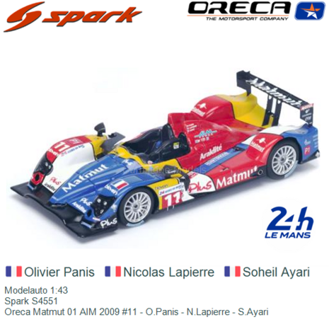 Modelauto 1:43 | Spark S4551 | Oreca Matmut 01 AIM 2009 #11 - O.Panis - N.Lapierre - S.Ayari