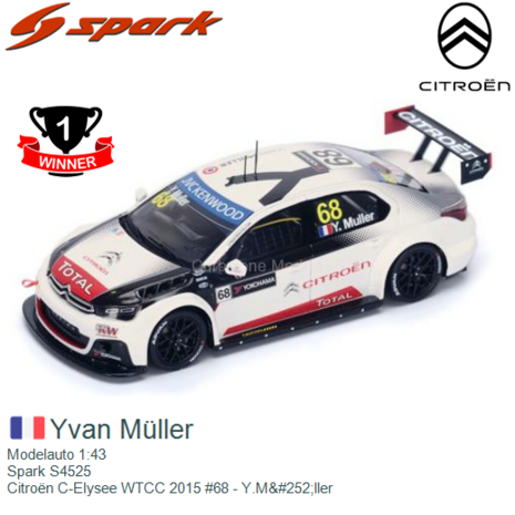 Modelauto 1:43 | Spark S4525 | Citroën C-Elysee WTCC 2015 #68 - Y.M&#252;ller