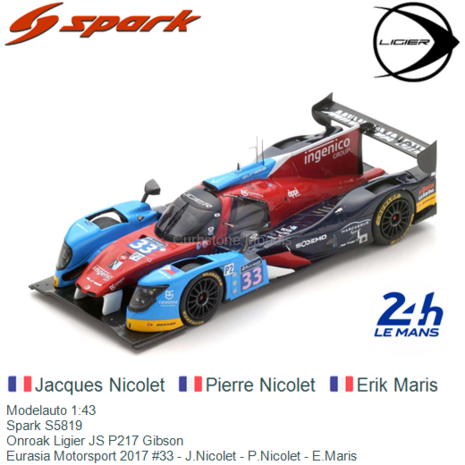 Modelauto 1:43 | Spark S5819 | Onroak Ligier JS P217 Gibson | Eurasia Motorsport 2017 #33 - J.Nicolet - P.Nicolet - E.Maris