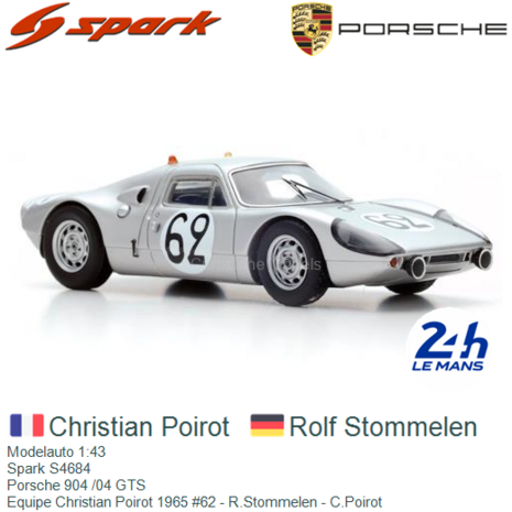 Modelauto 1:43 | Spark S4684 | Porsche 904 /04 GTS | Equipe Christian Poirot 1965 #62 - R.Stommelen - C.Poirot