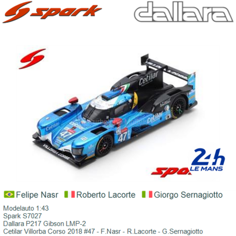 Modelauto 1:43 | Spark S7027 | Dallara P217 Gibson LMP-2 | Cetilar Villorba Corso 2018 #47 - F.Nasr - R.Lacorte - G.Sernagiotto