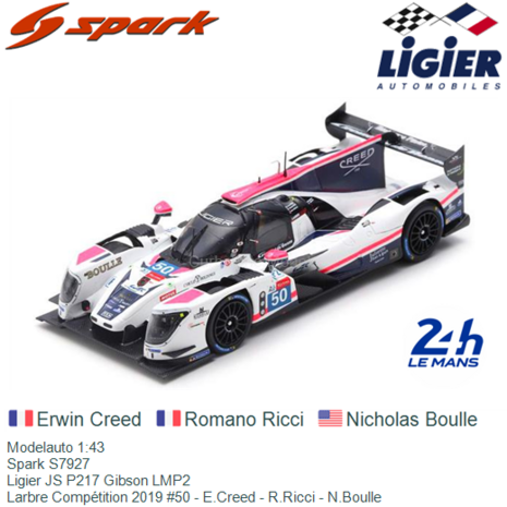 Modelauto 1:43 | Spark S7927 | Ligier JS P217 Gibson LMP2 | Larbre Compétition 2019 #50 - E.Creed - R.Ricci - N.Boulle