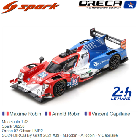 Modelauto 1:43 | Spark S8250 | Oreca 07 Gibson LMP2 | SO24-DIROB By Graff 2021 #39 - M.Robin - A.Robin - V.Capillaire