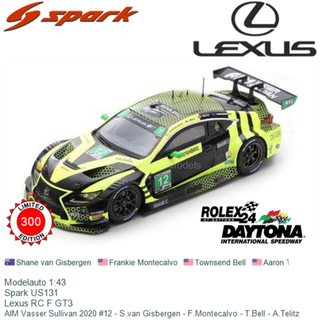 Modelauto 1:43 | Spark US131 | Lexus RC F GT3 | AIM Vasser Sullivan 2020 #12 - S.van Gisbergen - F.Montecalvo - T.Bell - A.Teli