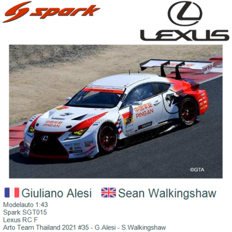 Modelauto 1:43 | Spark SGT015 | Lexus RC F | Arto Team Thailand 2021 #35 - G.Alesi - S.Walkingshaw