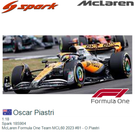 1:18 | Spark 18S904 | McLaren Formula One Team MCL60 2023 #81 - O.Piastri