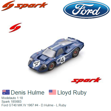 Modelauto 1:18 | Spark 18S683 | Ford GT40 MK IV 1967 #4 - D.Hulme - L.Ruby