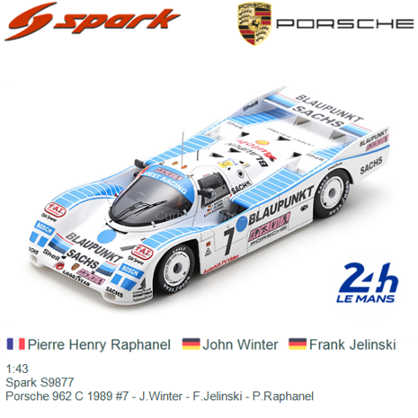 1:43 | Spark S9877 | Porsche 962 C 1989 #7 - J.Winter - F.Jelinski - P.Raphanel