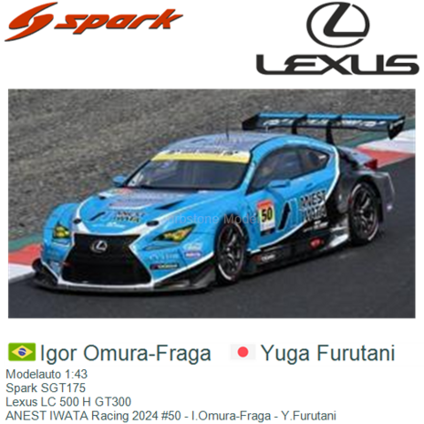 Modelauto 1:43 | Spark SGT175 | Lexus LC 500 H GT300 | ANEST IWATA Racing 2024 #50 - I.Omura-Fraga - Y.Furutani