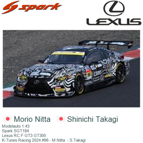 Modelauto 1:43 | Spark SGT184 | Lexus RC F GT3 GT300 | K-Tunes Racing 2024 #96 - M.Nitta  - S.Takagi