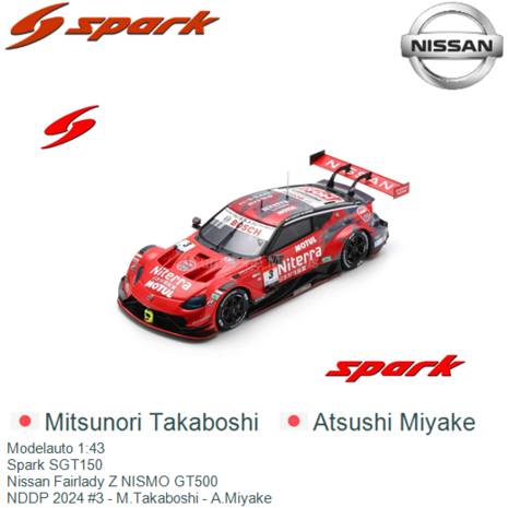 Modelauto 1:43 | Spark SGT150 | Nissan Fairlady Z NISMO GT500 | NDDP 2024 #3 - M.Takaboshi - A.Miyake