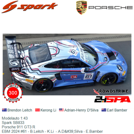 Modelauto 1:43 | Spark SB833 | Porsche 911 GT3 R | EBM 2024 #61 - B.Leitch - K.Li  - A.D&#39;Silva - E.Bamber