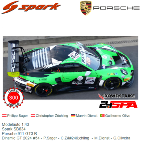 Modelauto 1:43 | Spark SB834 | Porsche 911 GT3 R | Dinamic GT 2024 #54 - P.Sager - C.Z&#246;chling  - M.Dienst - G.Oliveira