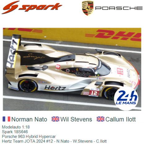 Modelauto 1:18 | Spark 18S646 | Porsche 963 Hybrid Hypercar | Hertz Team JOTA 2024 #12 - N.Nato - W.Stevens - C.Ilott